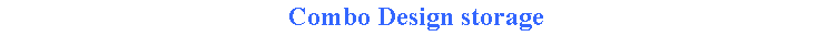 Text Box: Combo Design storage