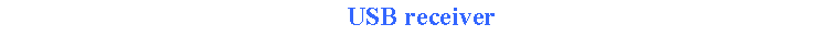 Text Box: &nbsp; &nbsp;USB receiver&nbsp;